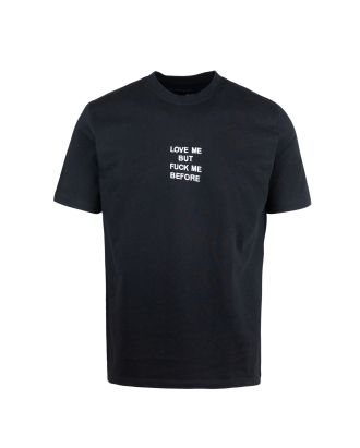 T-shirt "Love Me But Fuck Me Before"